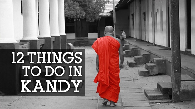 Sri Lanka Tourism Top 12 Things To Do In Kandy India