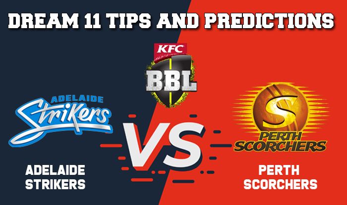 Dream Team Prediction Adelaide Strikers Vs Perth Scorchers Captain