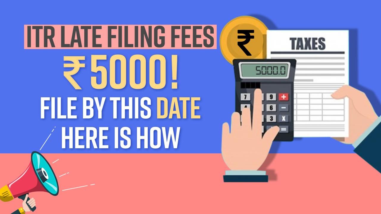 How To File Income Tax Return Online Explained To Avoid Late Fee Of