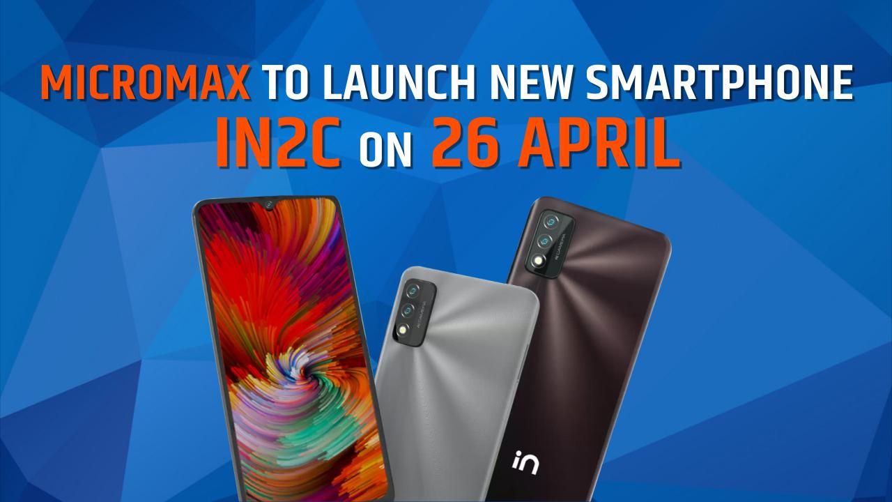 Micromax Is All Set To Launch New Smartphone IN2C Expected Features