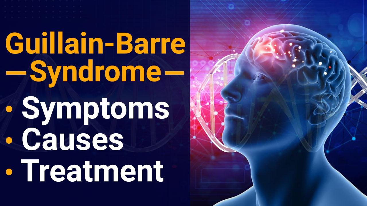 Guillain Barr Syndrome Know All About The Syndrome That Triggered