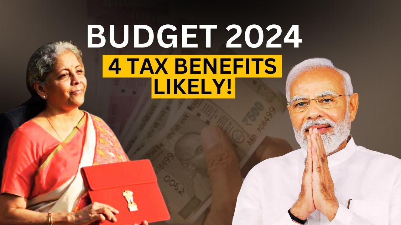 Union Budget 2024 25 Four Tax Benefits That You Can Expect Interim