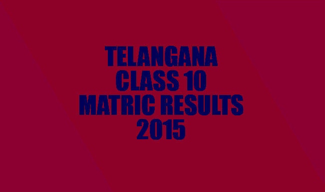 TS SSC Results 2015 Merit List: Complete list of Telangana Class 10th ...