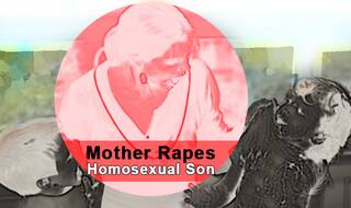 Real Incest Story from India: Mother Rapes Her Own Homosexual Son