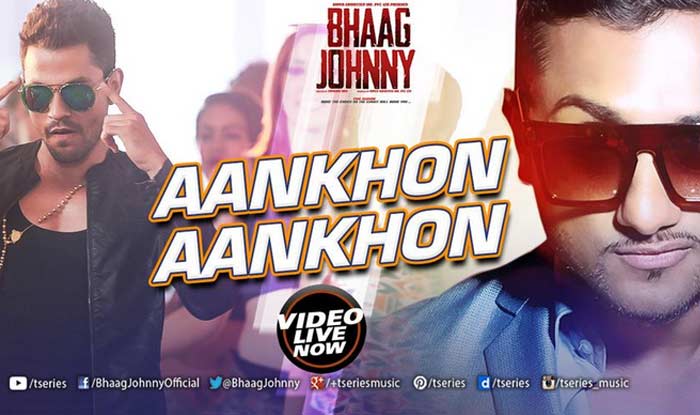 Bhaag Johnny Song Aankhon Aankhon Groove To Yo Yo Honey Singhs New Dance Number 