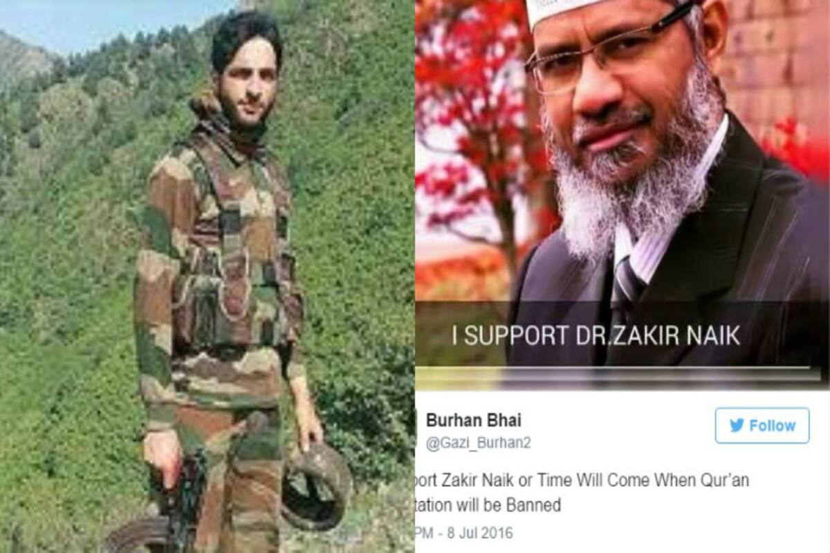 Burhan Wani was Zakir Naik's follower; had appealed for support ...