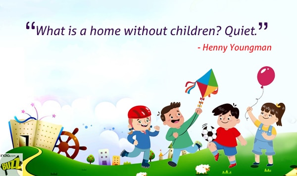 Children's Day Quotes: Best and Famous Quotes Which Will Make You Relive  Your Childhood This Bal Diwas 2017 