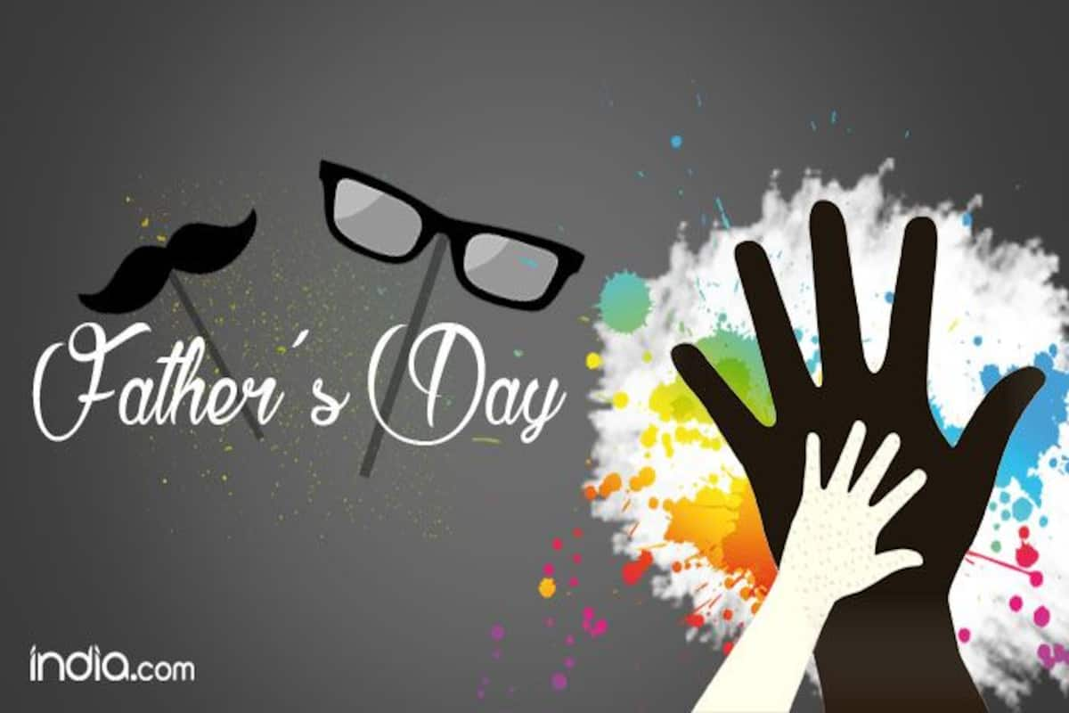 Father S Day 2018 Wishes Best Sms Whatsapp Messages And Facebook Status To Wish Happy Father S Day India Com