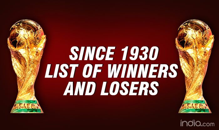 FIFA World Cup List Of Cup Winners And Losers Since India Com