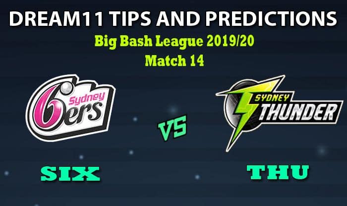 SIX vs THU Dream11 Team Prediction Big Bash League 2019-20: Captain And Vice-Captain, Fantasy Cricket Tips Sydney Sixers vs Sydney Thunder Match 14 at Sydney Cricket Ground, Sydney 1:40 PM IST