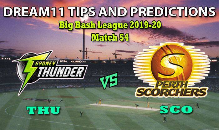 THU vs SCO Dream11 Team Prediction Big Bash League 2019-20: Captain And Vice-Captain, Fantasy Cricket Tips Sydney Thunder vs Perth Scorchers Match 54 at Sydney Showground Stadium, Sydney 9:15 AM IST
