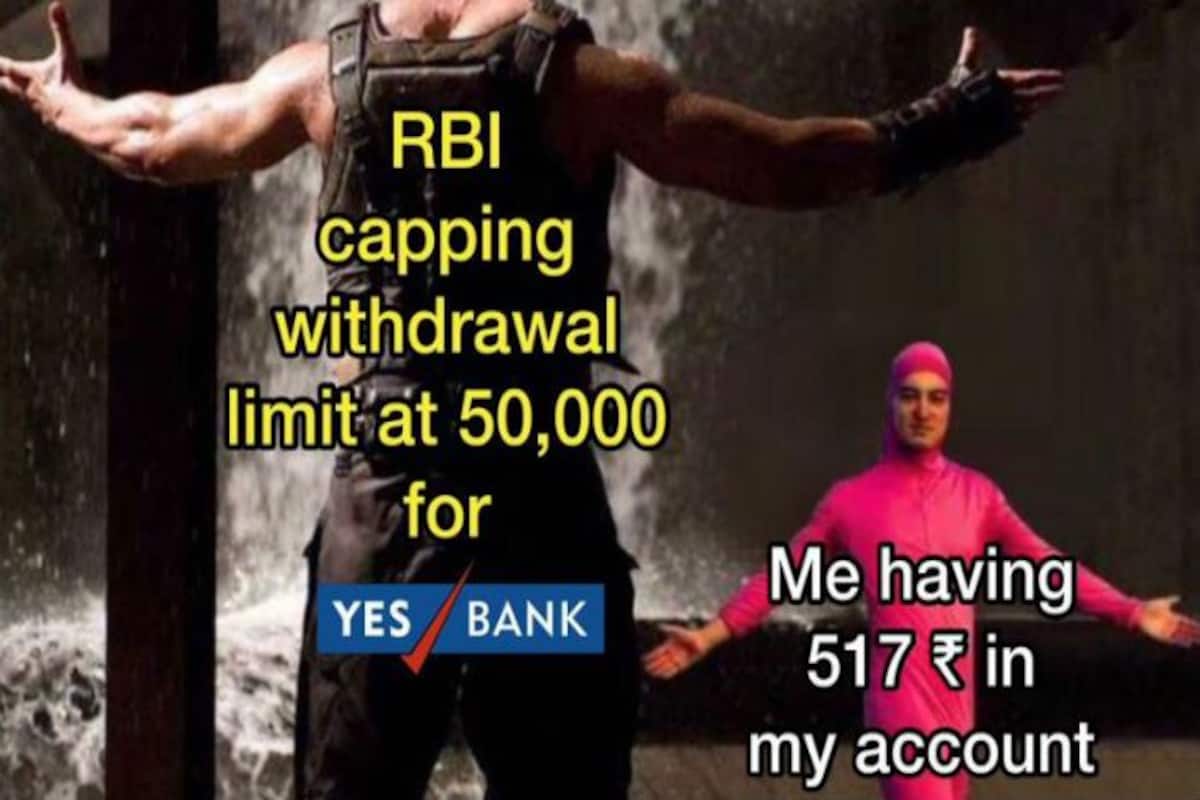 Yes Bank Crisis Hilarious Memes On Restricted Withdrawals To Rs 50 000 Will Surely Make You Laugh India Com Yes Bank Crisis Hilarious Memes On Restricted Withdrawals To Rs 50 000 Will Surely Make You Laugh India Com