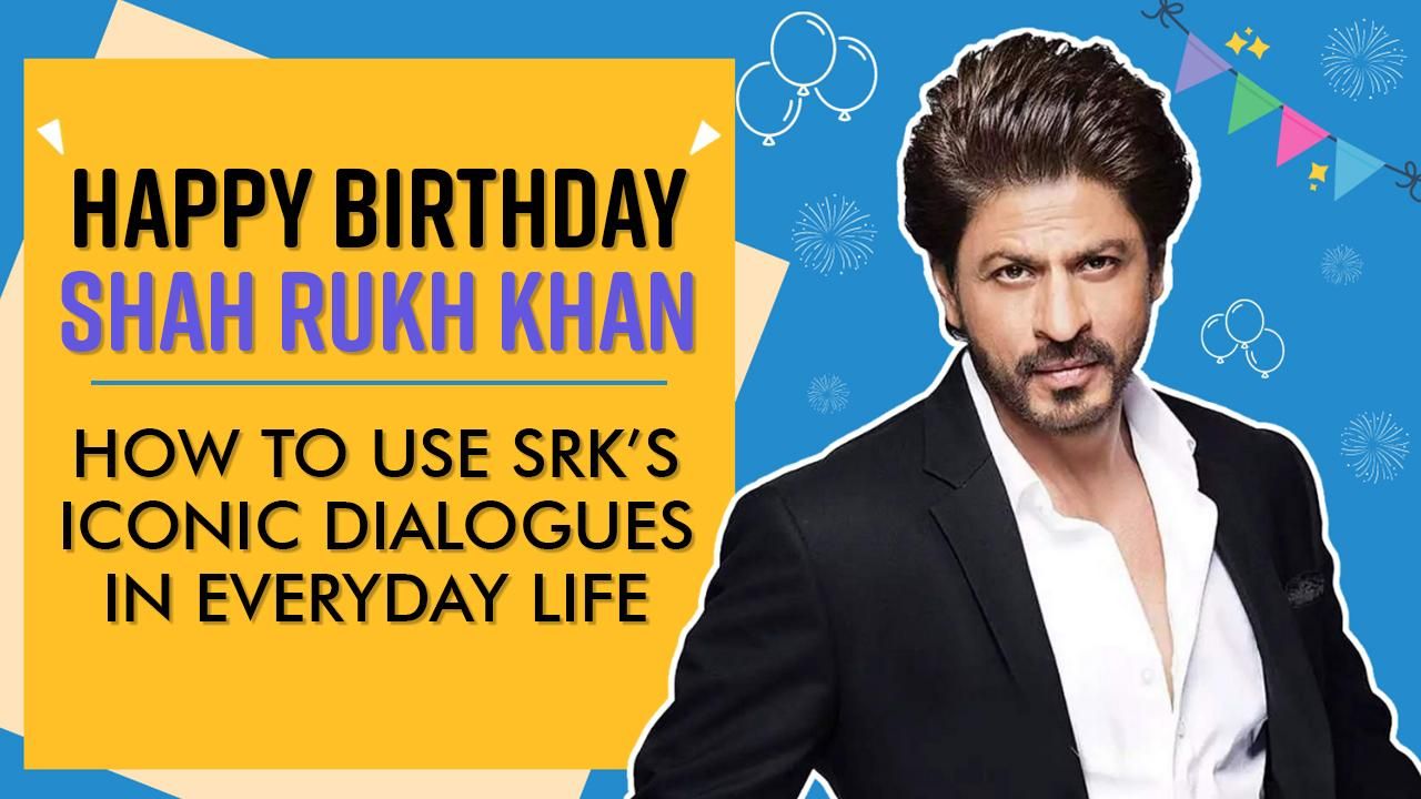 Happy Birthday Shah Rukh Khan Legends Iconic Dialogues You Can Use In Daily Life