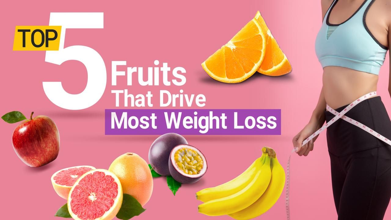 Latest Weight Loss Guide Consuming these 5 Fruits Will Help You Lose