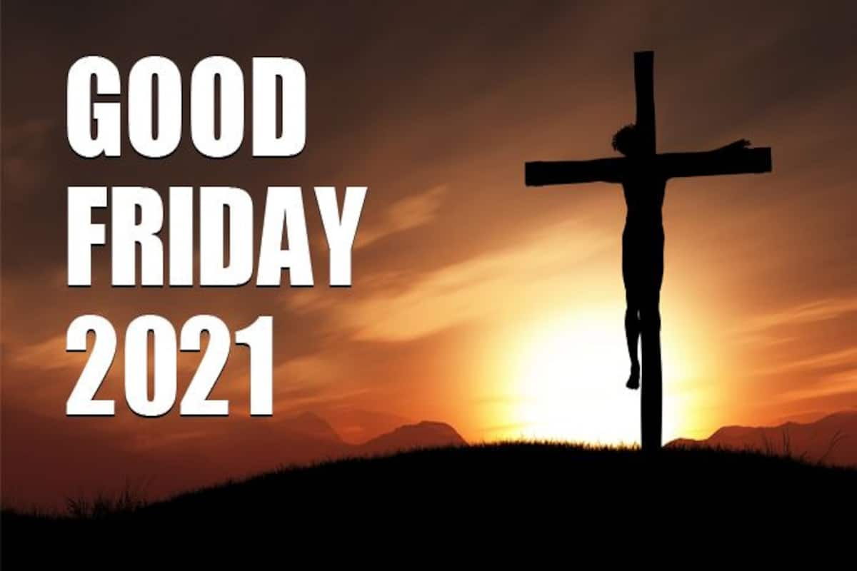 Good Friday 2021: Wishes, Messages, Quotes, WhatsApp Status ...