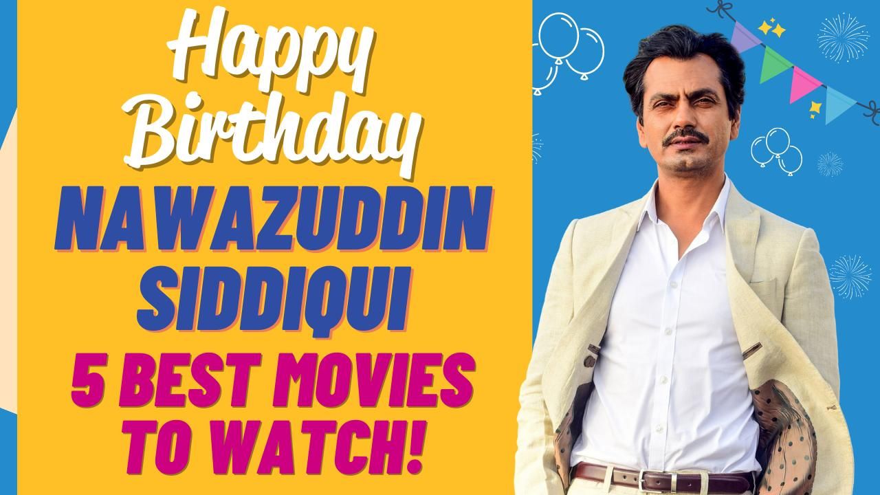 Nawazuddin Siddiqui Birthday: नवाजुद्दीन सिद्दीकी ने इन 5 फिल्मों में