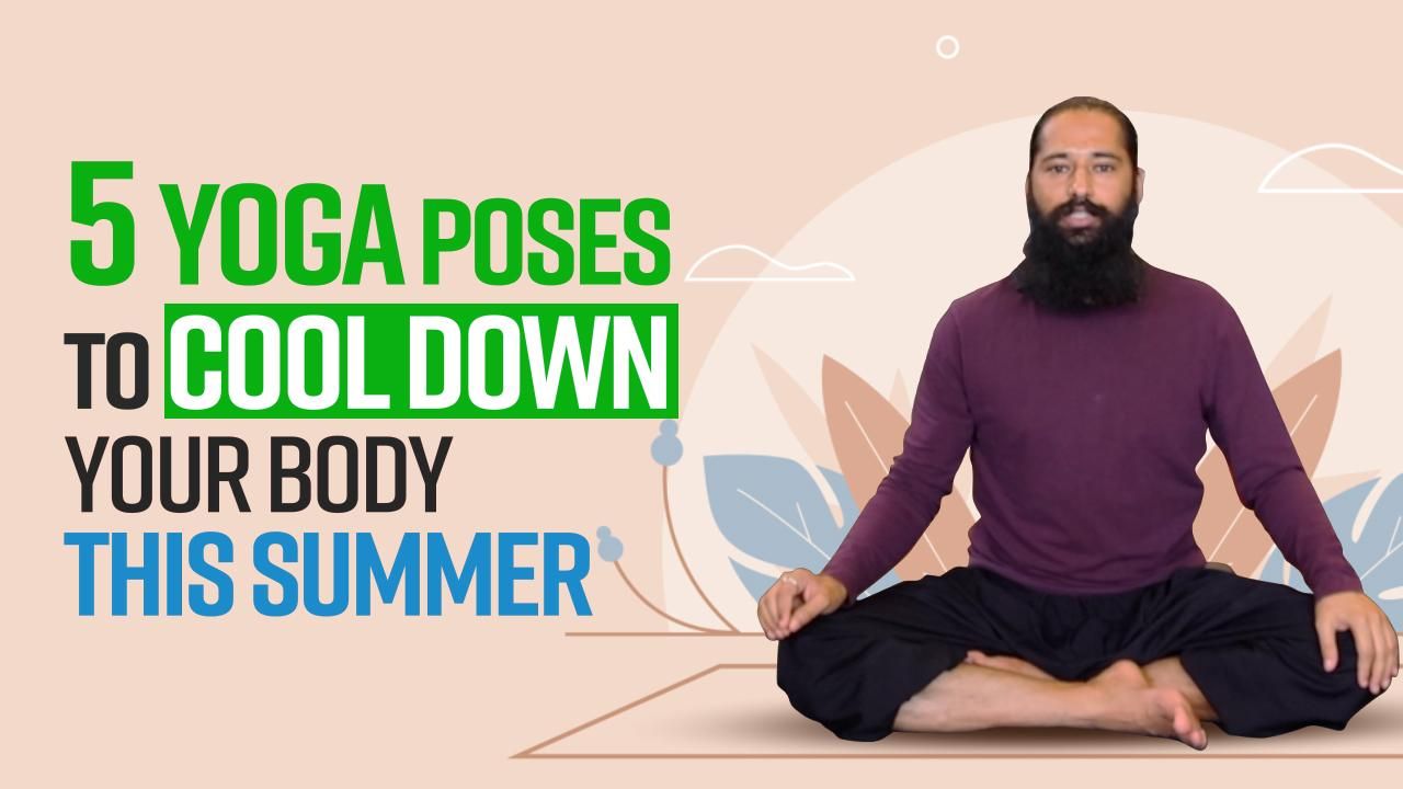 5 Cooling Yoga Poses To Beat The Scorching Heat| WATCH