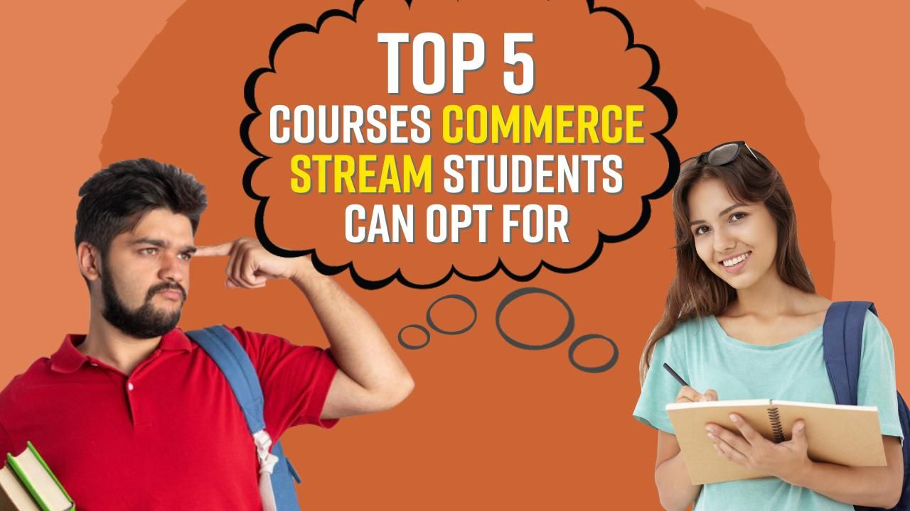 top-5-courses-commerce-students-can-opt-for-after-class-12th-career