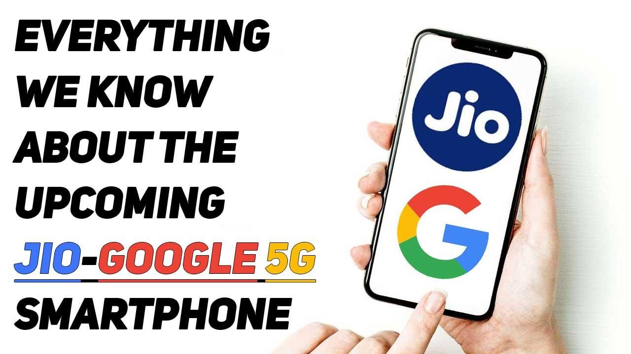JioGoogle 5G Smartphone Everything You Need To Know