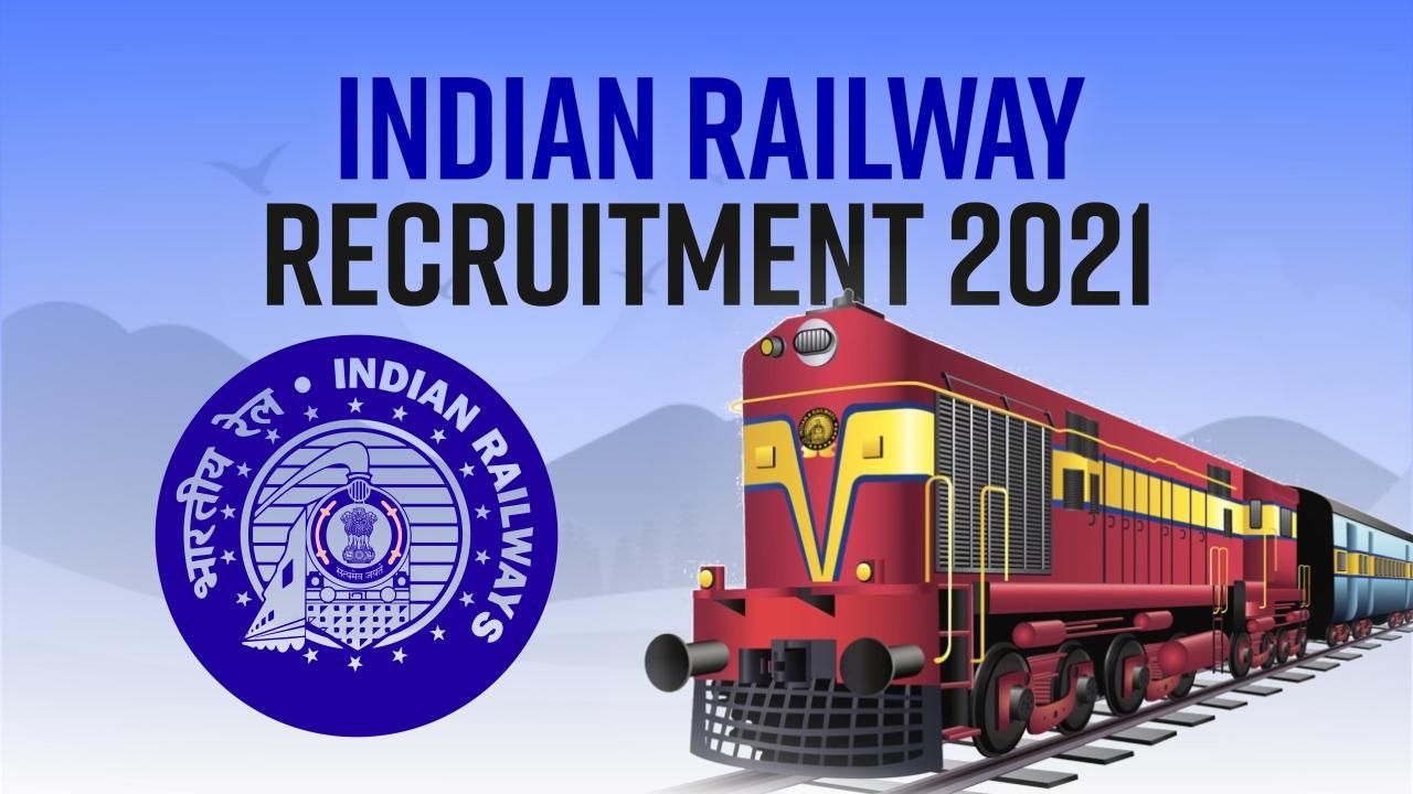 Indian Railway Recruitment 2021: Bumper Vacancy in Indian Railways ...