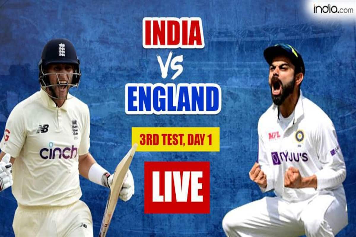 ENG 120, Lead IND (78) runs MATCH HIGHLIGHTS 3rd Test Day 1 Updates: Kohli India vs England Stream Match SonyLIV SonyTen JIOT