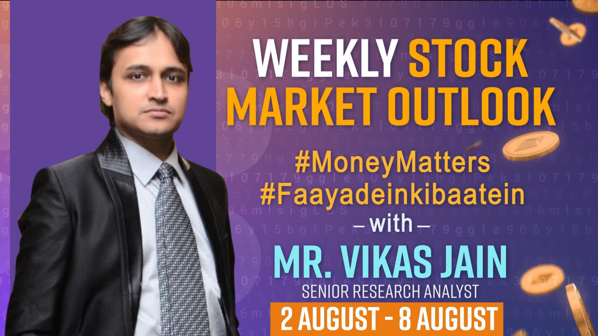 Weekly Market Outlook August 2 to August 8 2021 Key Factors That