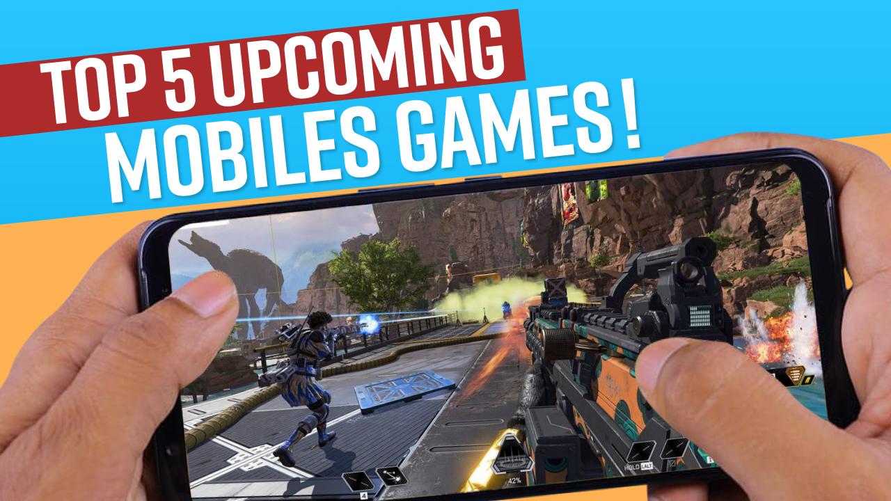 Love Playing Mobile Games? Heres A List Of Some Exciting Games Coming