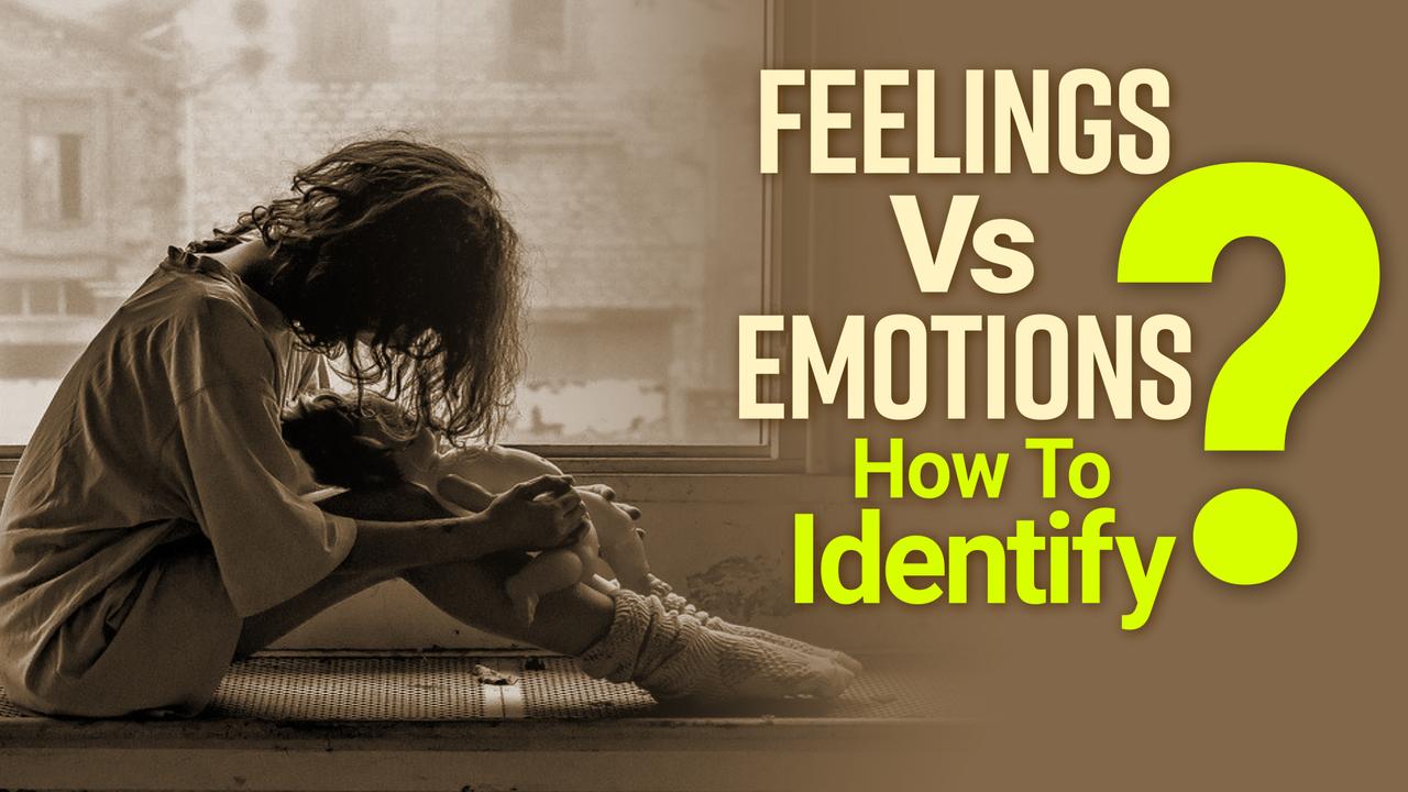 Feelings Vs Emotions What Is The Difference Between Them Watch Video