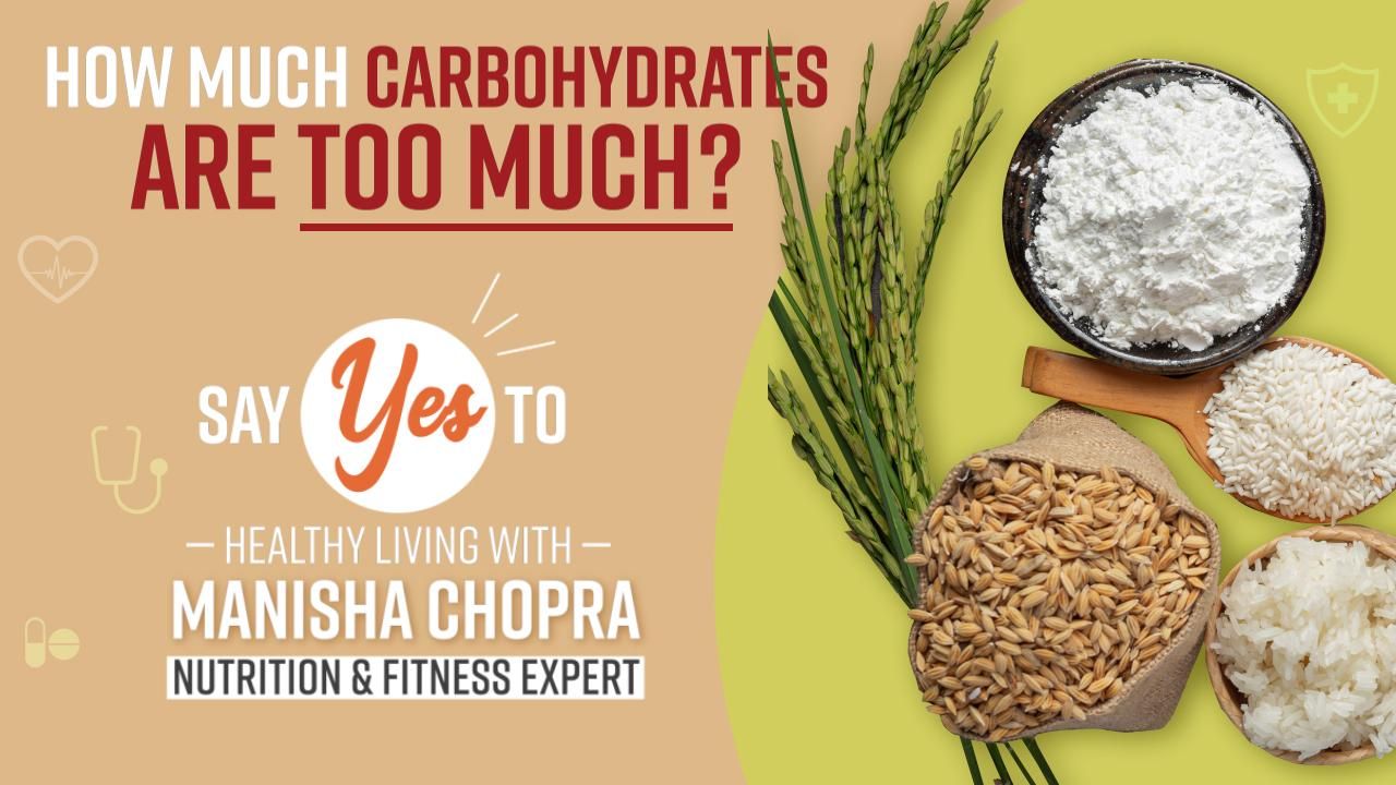 How Much Carbohydrate Consumption Is Good For Us ? Watch Video to Find Out