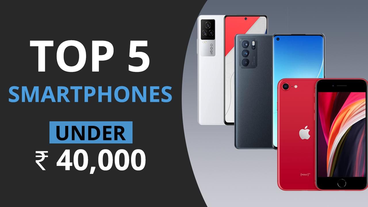 Best Smartphones Under Rs 40,000 | Watch Video To Find Out Features And ...