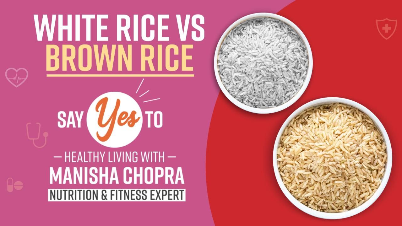 White Rice VS Brown Rice Which One Is More Healthier ? Watch Video To