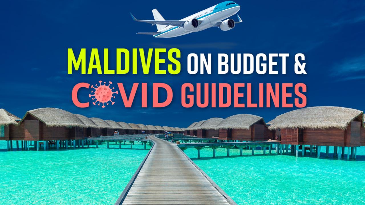 Planning a Trip To Maldives? How To Travel Maldives On A Budget And