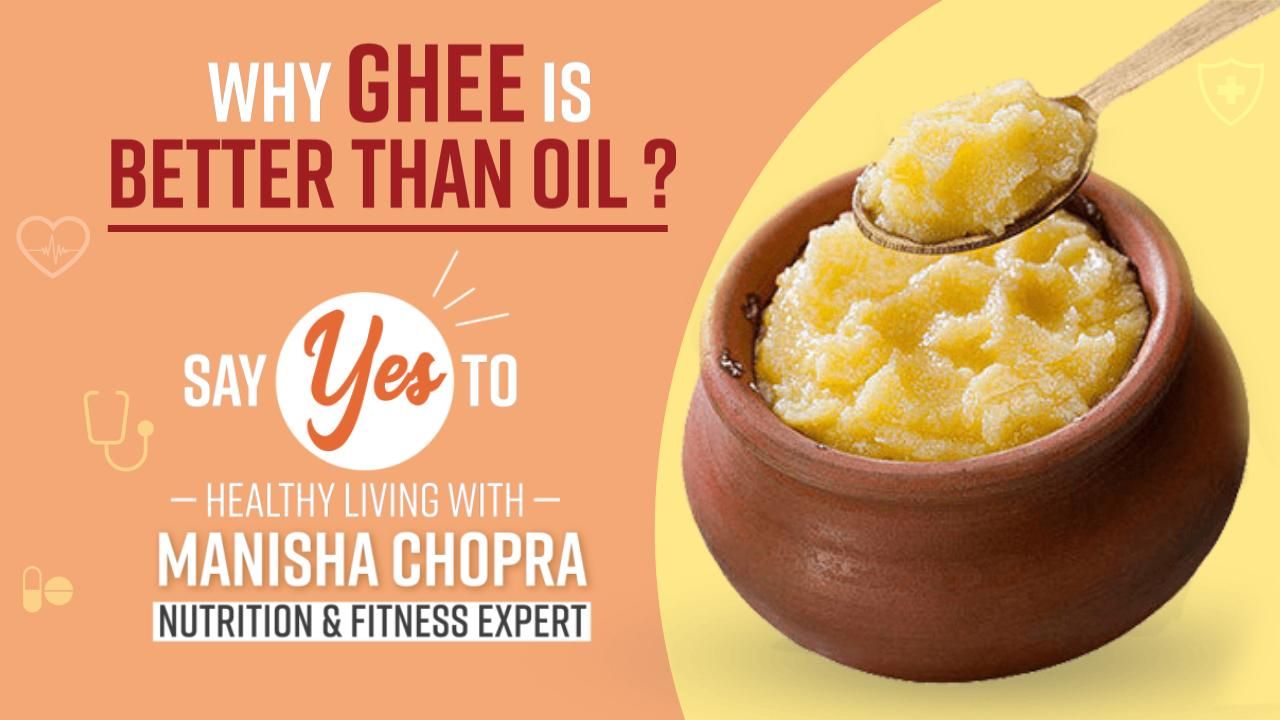 Health Tips Ghee Vs Oil, Why Is Ghee Better Than Other Oil? Watch