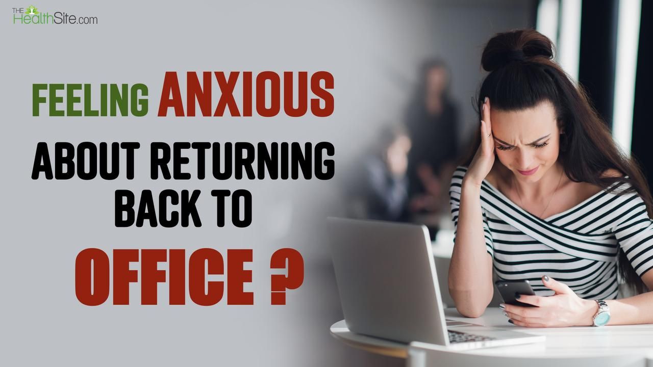 Mental Health Tips: Are You Feeling Anxious About Returning Back To ...