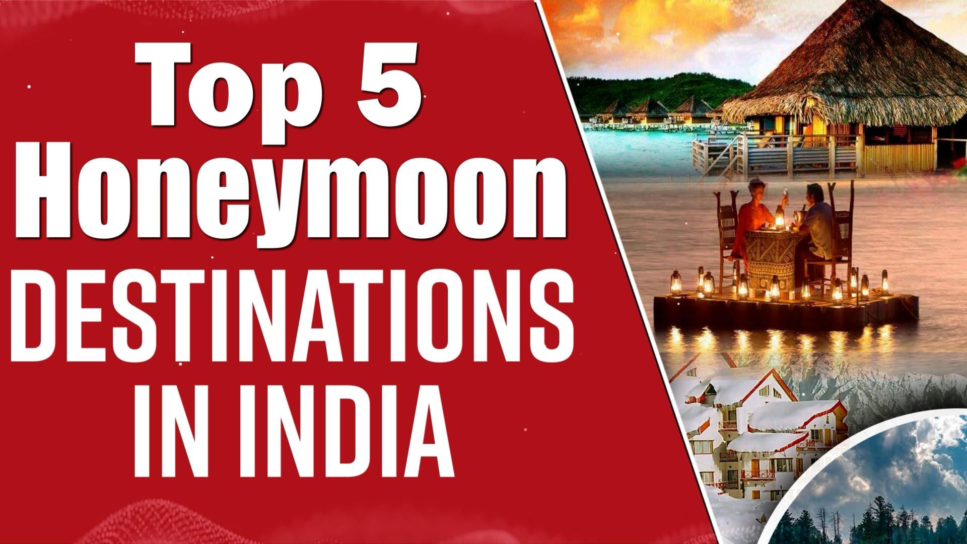 Top 5 Honeymoon Destinations in India शादी के बाद हनीमून पर कहां जाएं