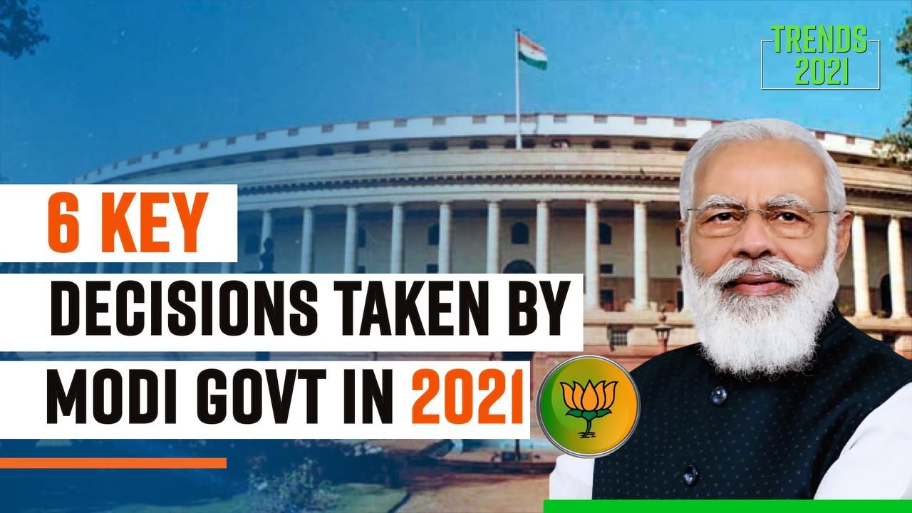 Video Key Decisions Taken by Modi Government in 2021 Explained Watch