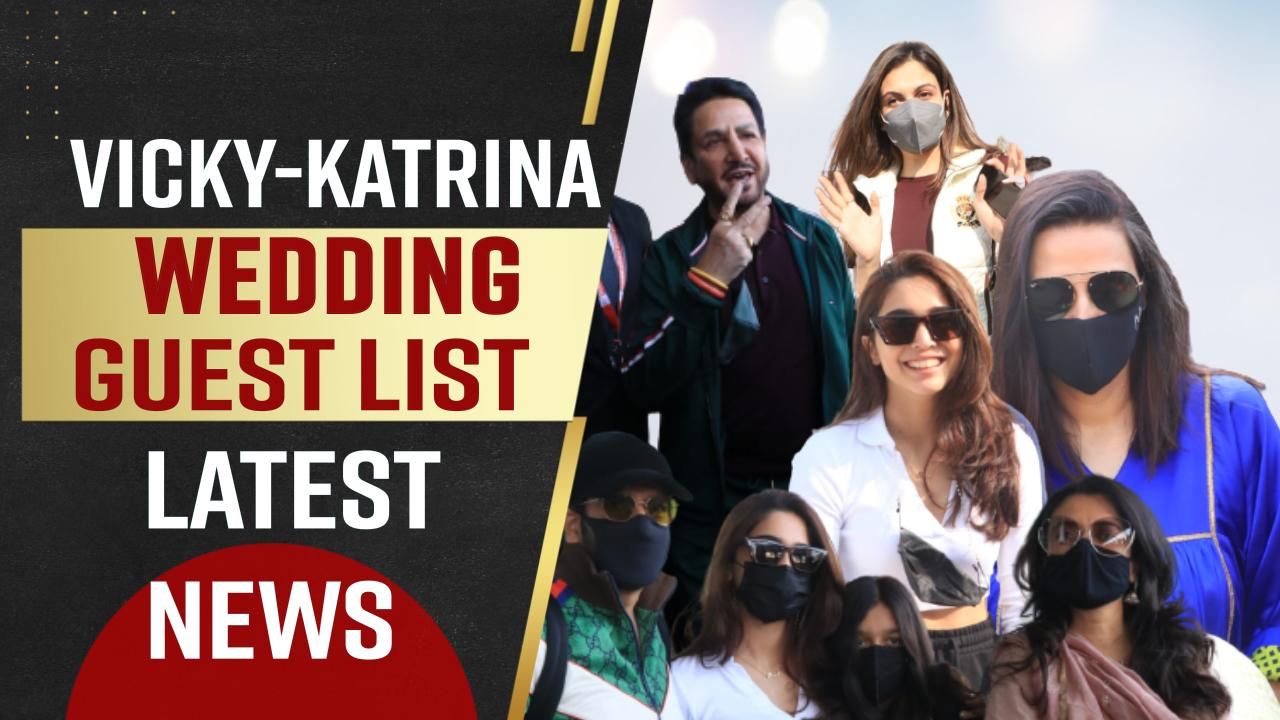 Katrina Kaif Vicky Kaushal Final Wedding Guest List Revealed, Neha