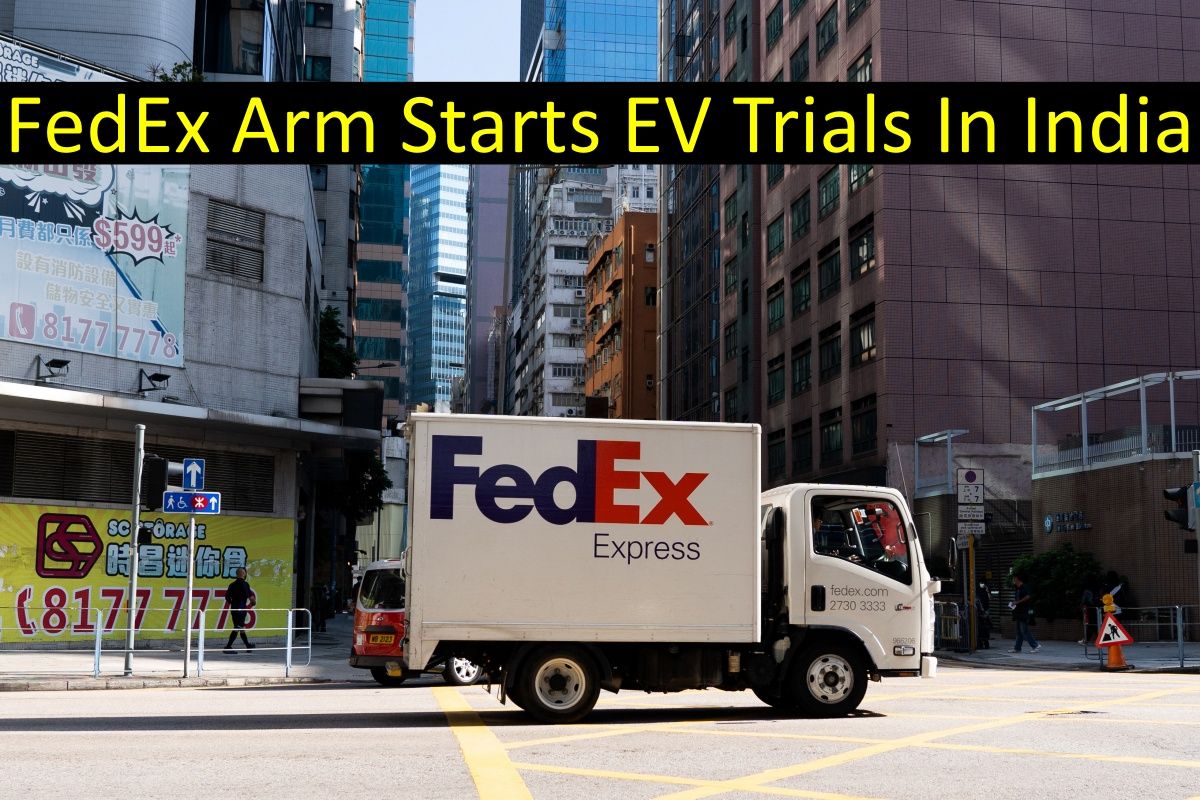 Electric Vehicle Market In India To Get A New Player Soon, FedEx Arm