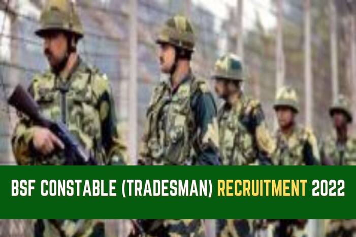 BSF Constable Tradesman Recruitment 2022