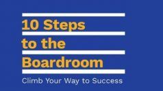 10 Steps To The Boardroom: Must Read If You Intent To Trek Up The Hill Of Success | A Book Review