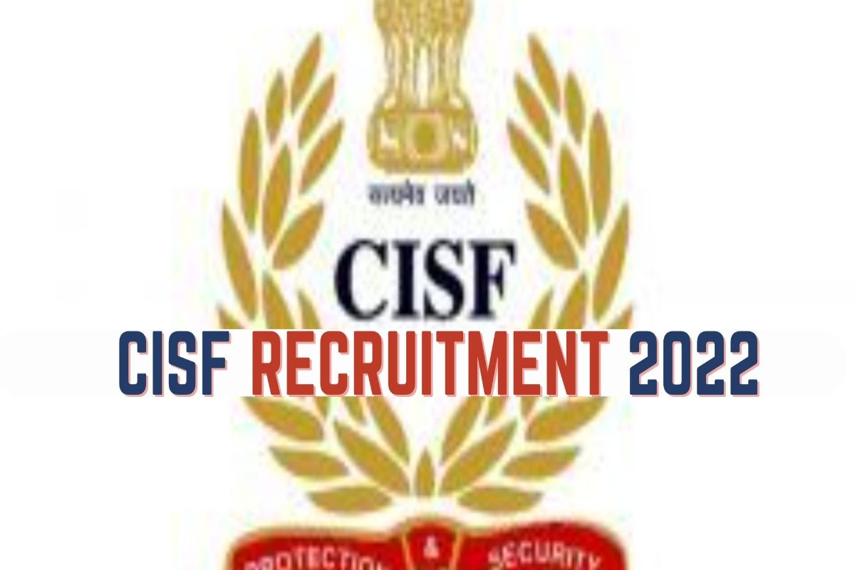 CISF Recruitment 2022 Sarkari Naukri Bumper Vacancy in CISF 12TH PASS people can apply for this job at cisf gov in