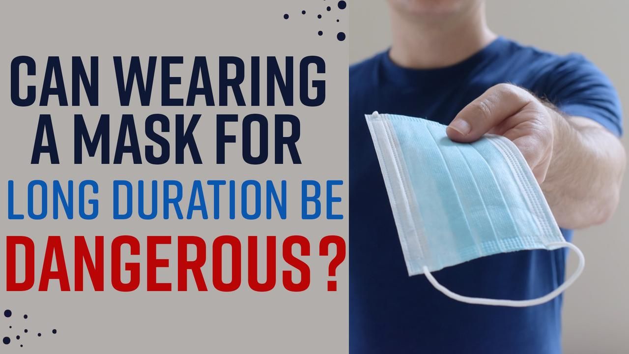 Is Wearing Masks For A Longer Duration Risky? Watch Video To Find Out