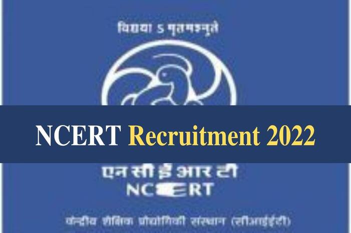 NCERT Recruitment 2022 Bumper vacancy in NCERT ON Assistant professor and many posts apply online at ncert nic in
