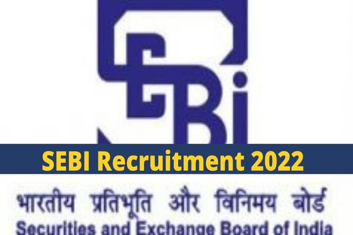 SEBI Recruitment 2022, SEBI Grade A Recruitment 2022, SEBI Recruitment 2022, SEBI Grade A Recruitment,