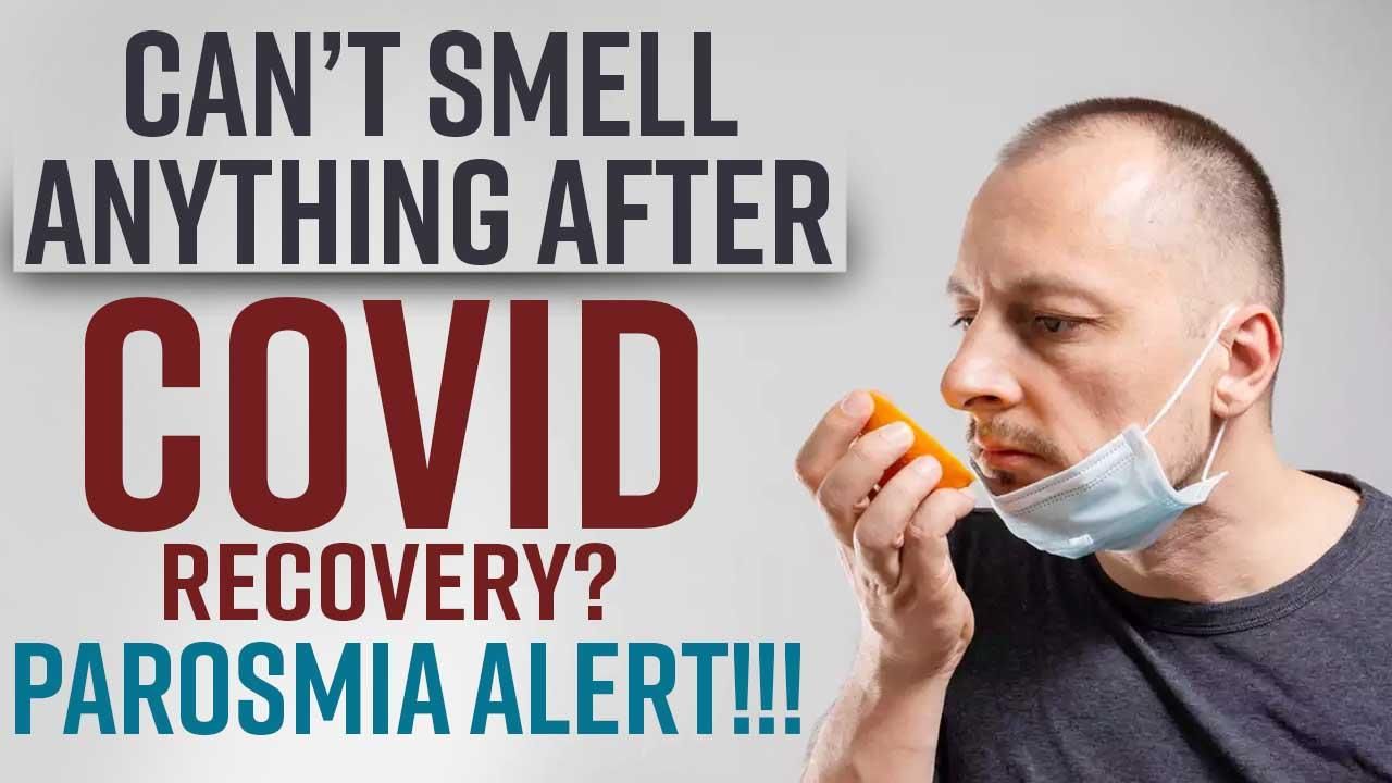 Are You Coping With Smell Disorder Even After Covid Recovery? You May
