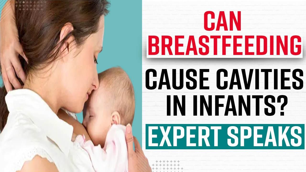 Explained Does Breastfeeding Cause Cavities In Infants? How To Take Care Of Dental Hygiene Of