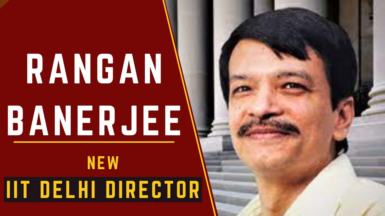 Ranjan Banerjee Takes Charge As New IIT Delhi Director, Here Is All You ...