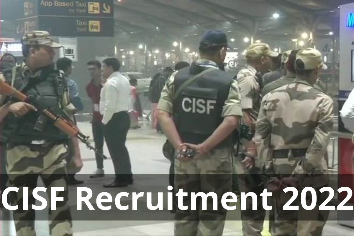 CISF Recruitment 2022 application process started steps to apply online at cisfrectt in