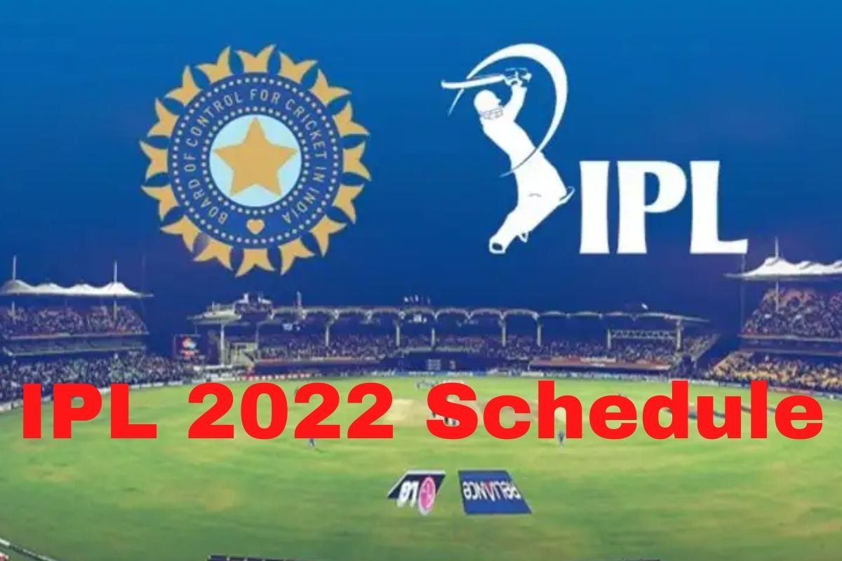 IPL 2022 Schedule : आजपासून आयपीएलचा महासंग्राम, जाणून घ्या कोणत्या संघाचा, केव्हा, कोणाशी सामना?