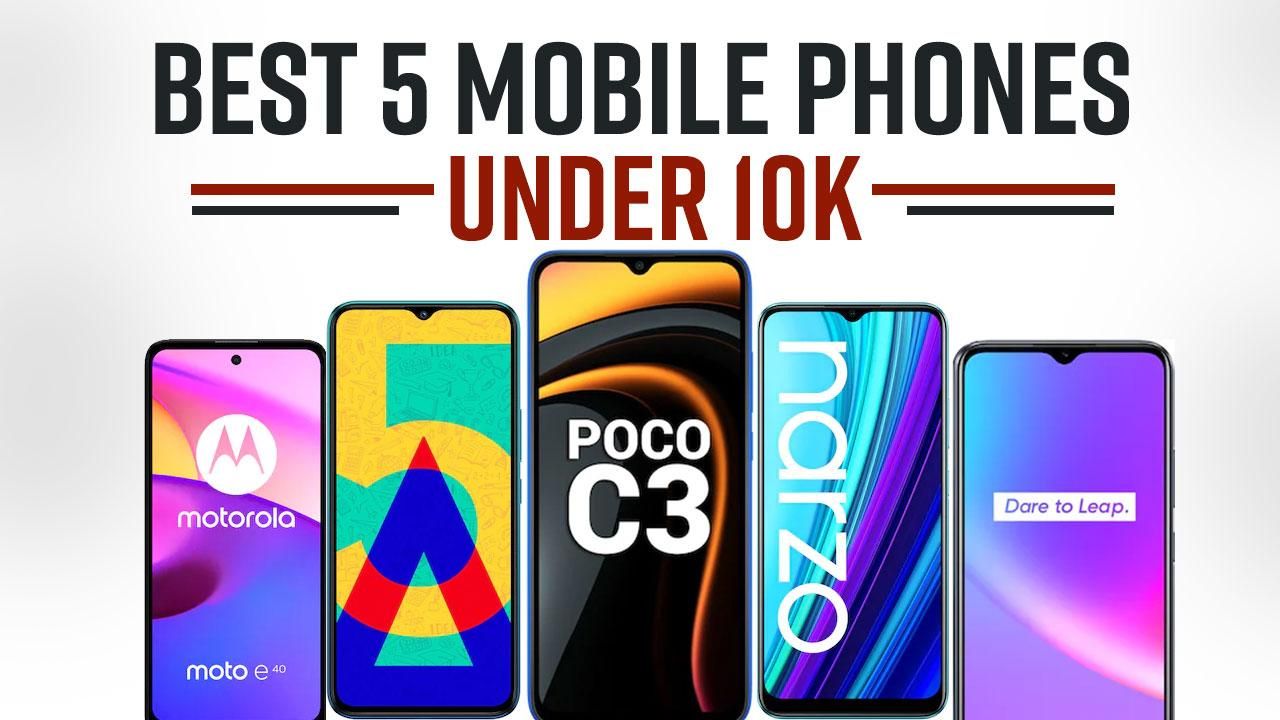 Best Budget Smartphone: Mobile Phones Under Rs 10,000 In India | India ...